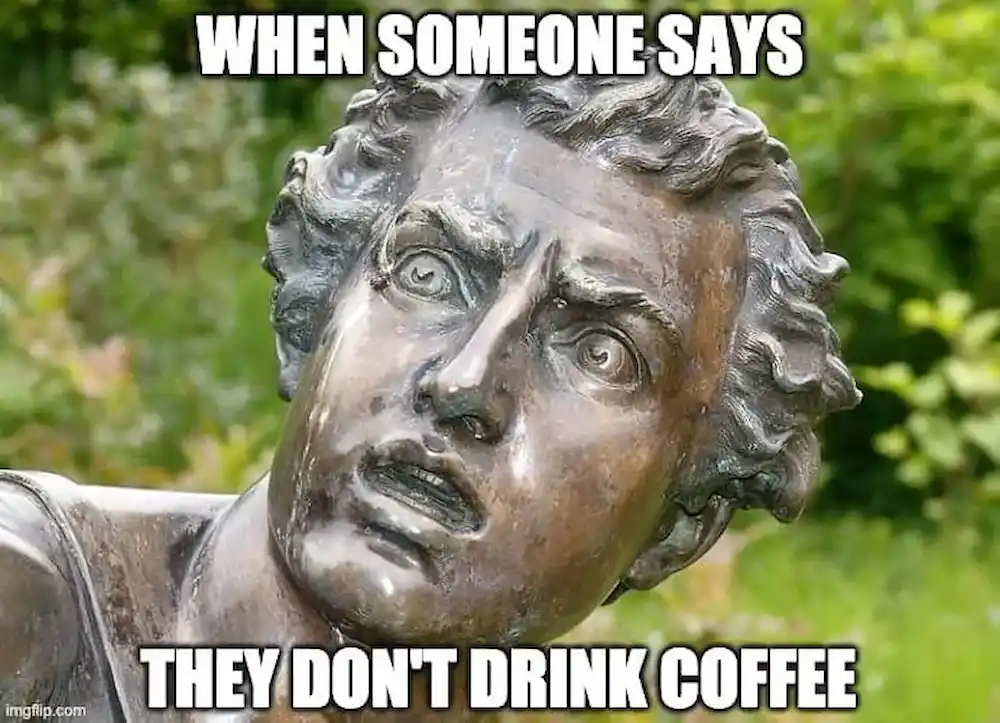 Coffee addict meme surprised face of a man
