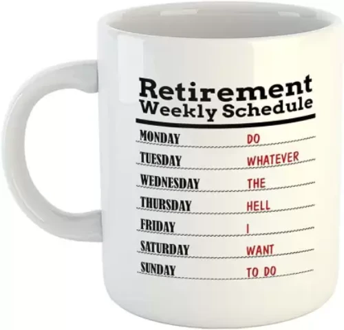 retirement weekly schedule on a coffee mug