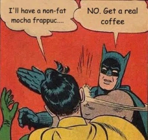 Batman is slapping someone and saying to get a real coffee