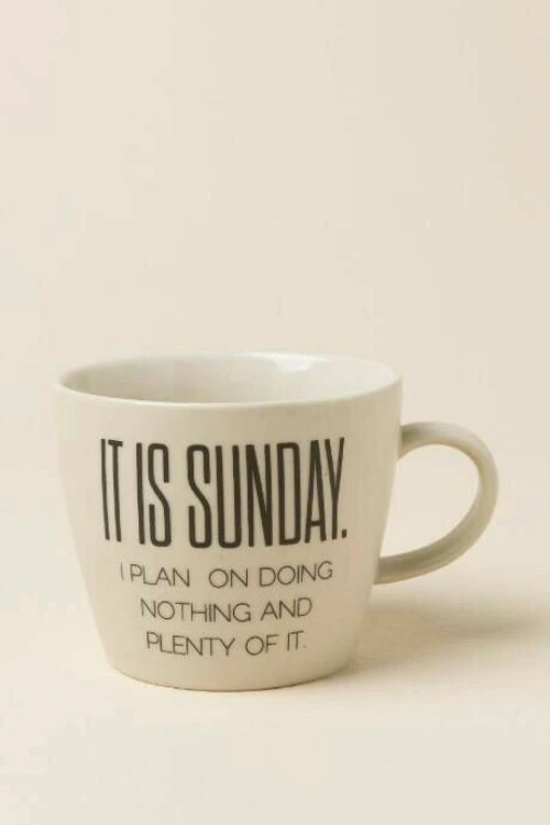 It is Sunday quote on a coffee mug